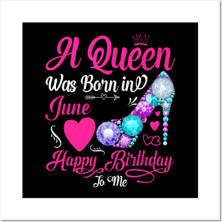 A Queen Was Born In June Happy Birthday To Me Posters and Art